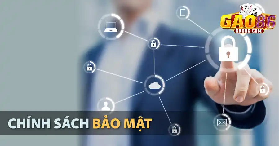 Chính Sách Bảo Mật Gao86 An Toàn và Tin Tưởng Tuyệt Đối 2 Chính sách bảo mật đảm bảo an toàn cho người chơi